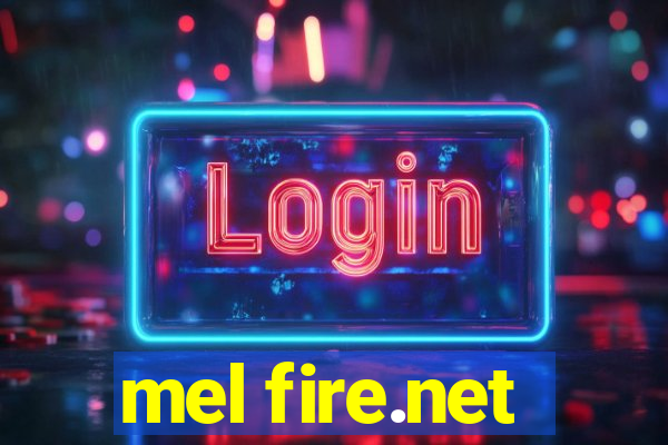 mel fire.net